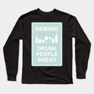 Beware drunk people ahead blue Long Sleeve T-Shirt